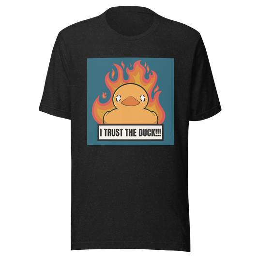 I trust the Duck!!! (Print) Unisex t-shirt
