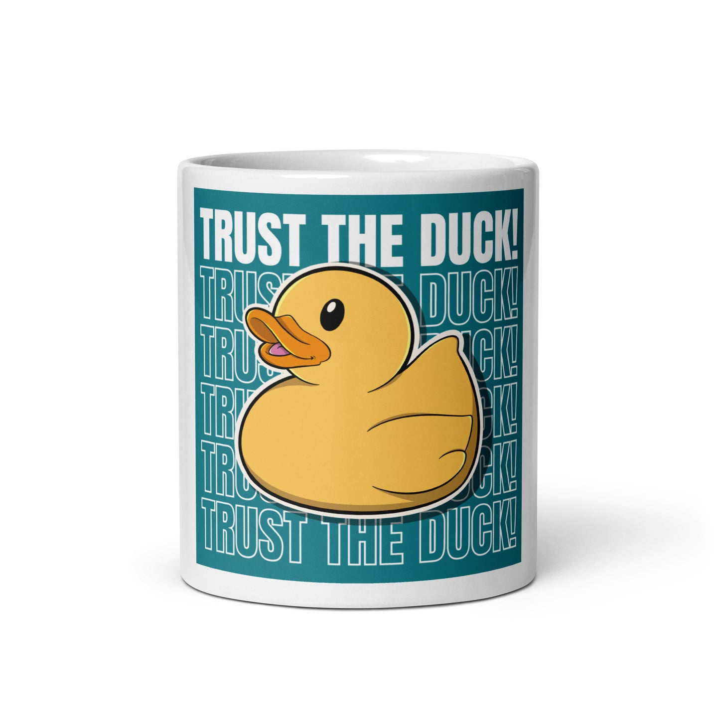 Trust the Duck!!! White glossy mug