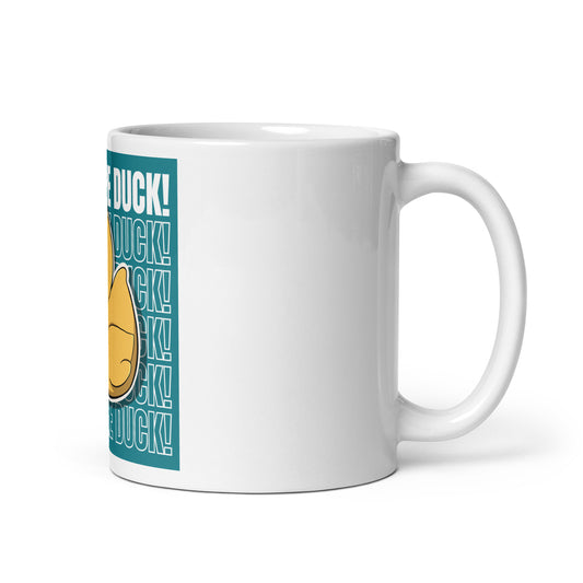 Trust the Duck!!! White glossy mug