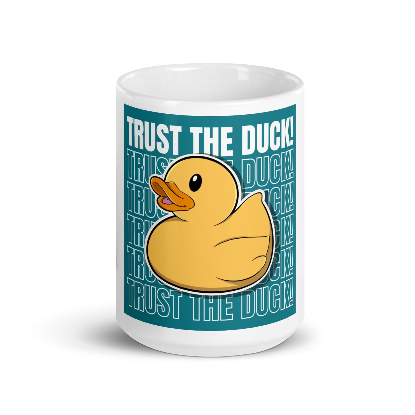Trust the Duck!!! White glossy mug